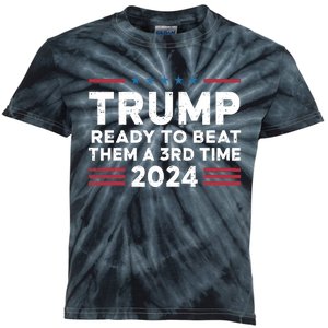 Trump Ready To Beat Them A 3rd Time 2024 Kids Tie-Dye T-Shirt