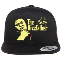 The Rizzfather The Rizzler Godfather Funny Meme Gift Flat Bill Trucker Hat