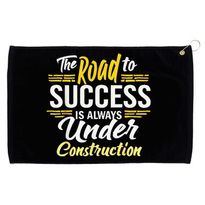 The Road To Success Is Always Under Construction Life Style Grommeted Golf Towel