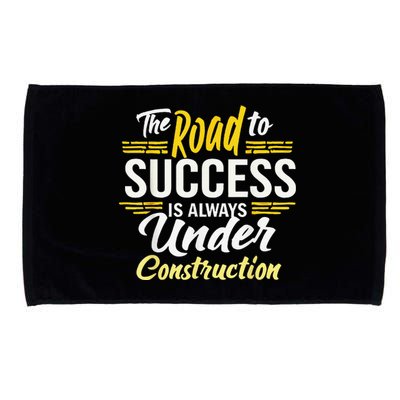 The Road To Success Is Always Under Construction Life Style Microfiber Hand Towel