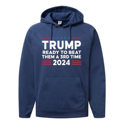 Trump Ready To Beat Them A 3rd Time 2024 Performance Fleece Hoodie