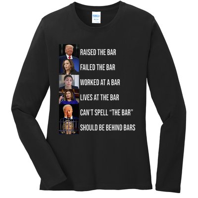 Trump Raised The Bar Failed The Bar Ladies Long Sleeve Shirt