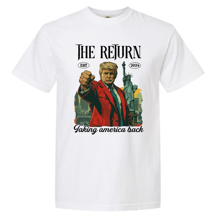 The Return Taking America Back Garment-Dyed Heavyweight T-Shirt