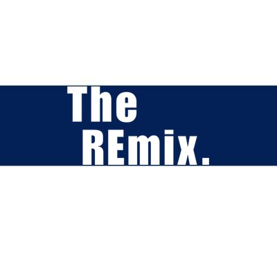 The Remix. Bumper Sticker