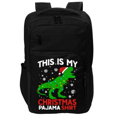 Tree Rex This Is My Christmas Pajama Gift Impact Tech Backpack