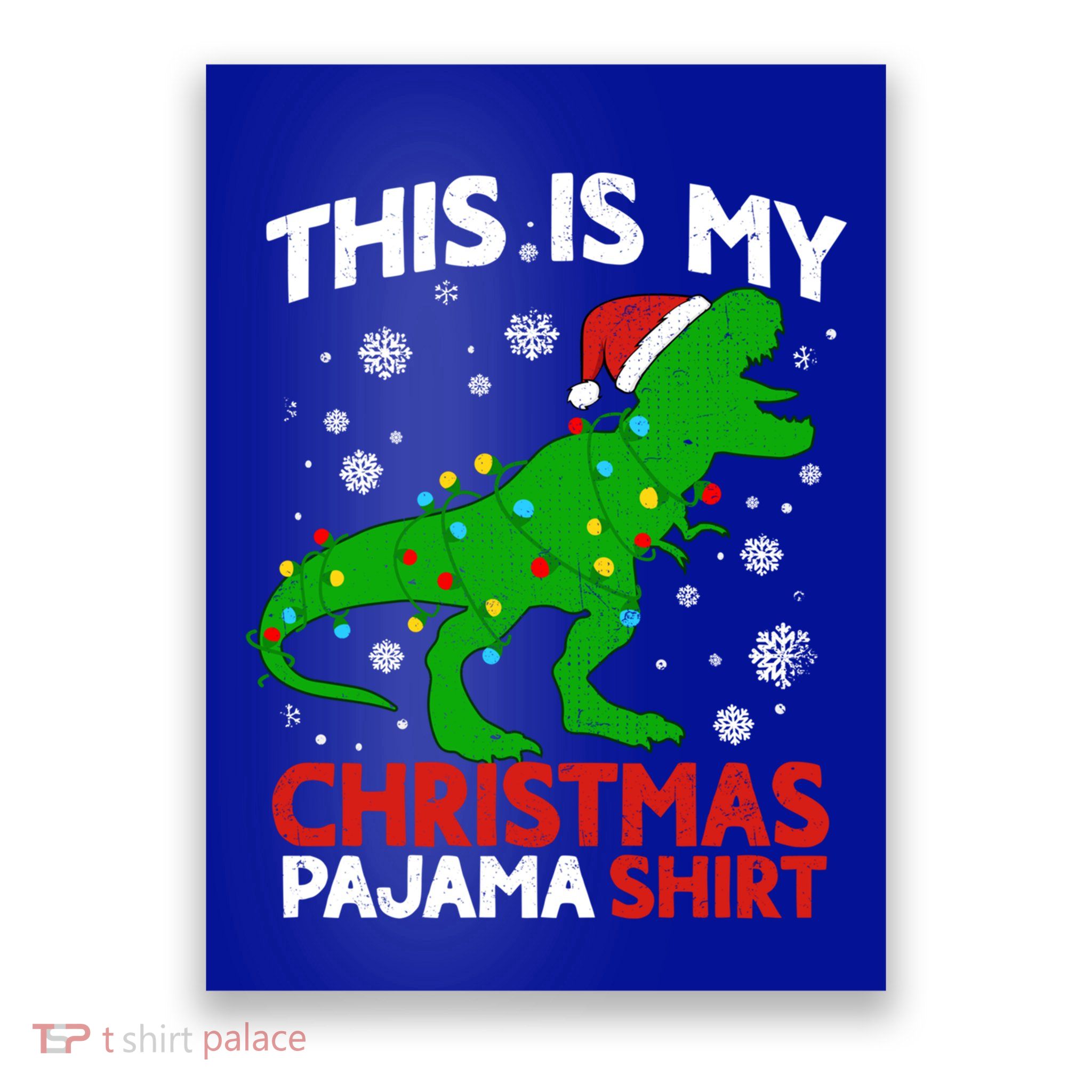 Tree Rex This Is My Christmas Pajama Gift Poster