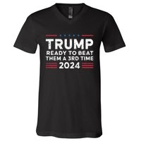 Trump Ready To Beat Them A 3rd Time 2024 V-Neck T-Shirt