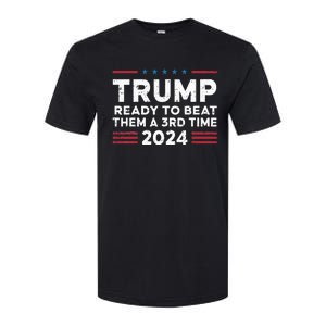 Trump Ready To Beat Them A 3rd Time 2024 Softstyle CVC T-Shirt