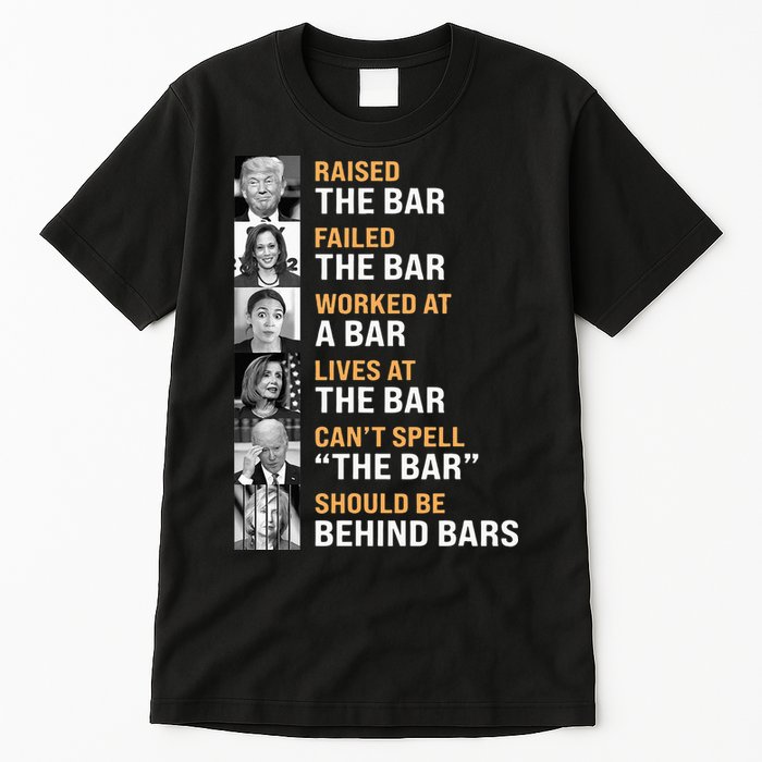 Trump Raised The Bar Harris Failed The Bar Tall T-Shirt