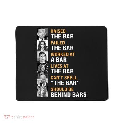 Trump Raised The Bar Harris Failed The Bar Mousepad