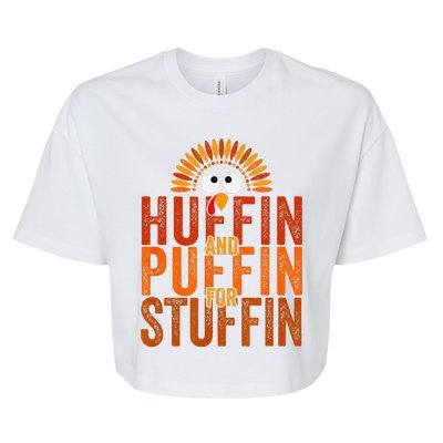 Thanksgiving Run Turkey Trot Huffin And Puffin For Stuffin Bella+Canvas Jersey Crop Tee