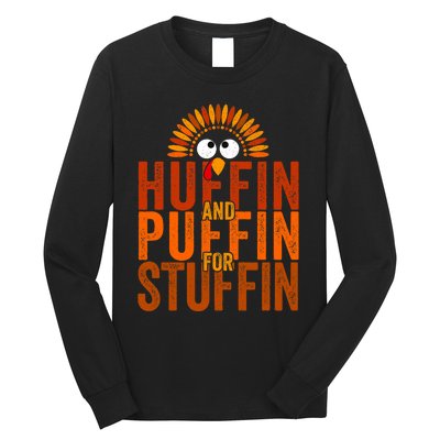 Thanksgiving Run Turkey Trot Huffin And Puffin For Stuffin Long Sleeve Shirt