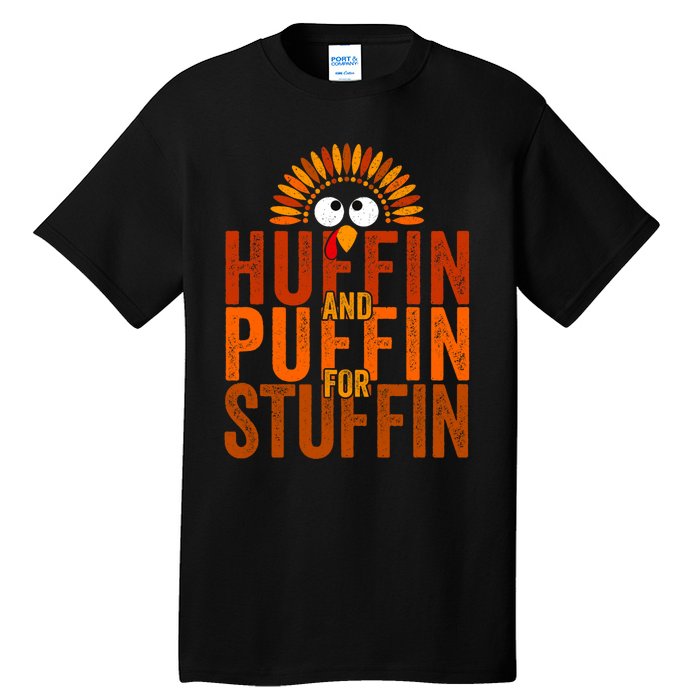 Thanksgiving Run Turkey Trot Huffin And Puffin For Stuffin Tall T-Shirt