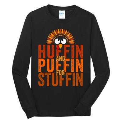 Thanksgiving Run Turkey Trot Huffin And Puffin For Stuffin Tall Long Sleeve T-Shirt