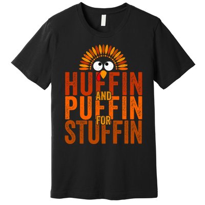 Thanksgiving Run Turkey Trot Huffin And Puffin For Stuffin Premium T-Shirt