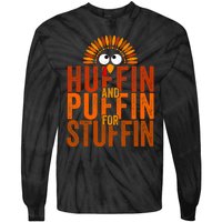 Thanksgiving Run Turkey Trot Huffin And Puffin For Stuffin Tie-Dye Long Sleeve Shirt