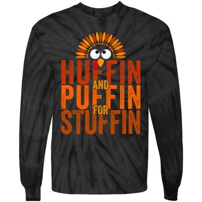 Thanksgiving Run Turkey Trot Huffin And Puffin For Stuffin Tie-Dye Long Sleeve Shirt