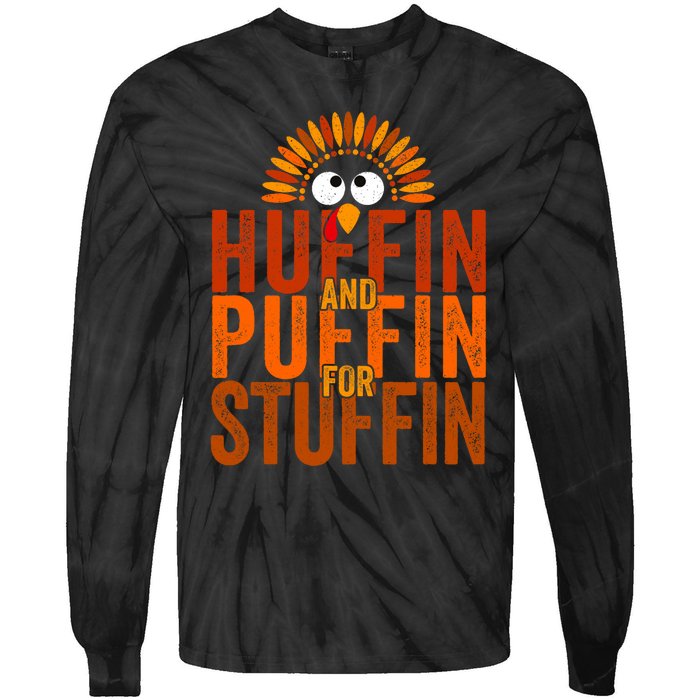 Thanksgiving Run Turkey Trot Huffin And Puffin For Stuffin Tie-Dye Long Sleeve Shirt