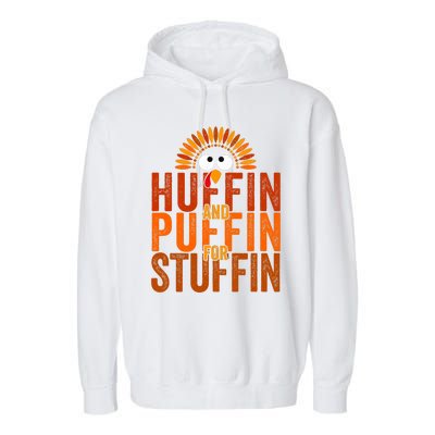 Thanksgiving Run Turkey Trot Huffin And Puffin For Stuffin Garment-Dyed Fleece Hoodie