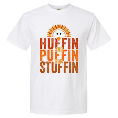 Thanksgiving Run Turkey Trot Huffin And Puffin For Stuffin Garment-Dyed Heavyweight T-Shirt