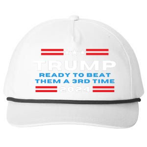 Trump Ready To Beat Them The A 3rd Time 2024, Trump 2024 45 47 Snapback Five-Panel Rope Hat