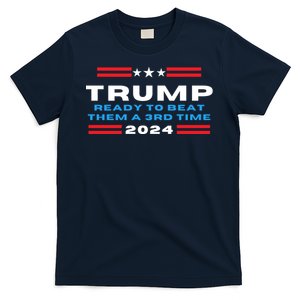 Trump Ready To Beat Them The A 3rd Time 2024, Trump 2024 45 47 T-Shirt