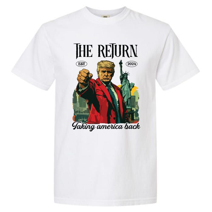 The Return Taking America Back Garment-Dyed Heavyweight T-Shirt