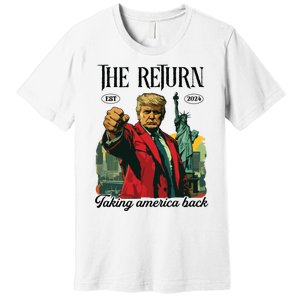 The Return Taking America Back Premium T-Shirt