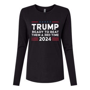 Trump Ready To Beat Them A 3rd Time 2024 Womens Cotton Relaxed Long Sleeve T-Shirt