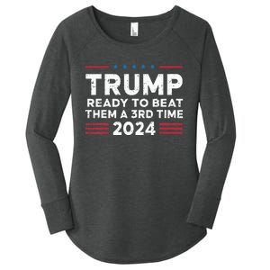 Trump Ready To Beat Them A 3rd Time 2024 Women's Perfect Tri Tunic Long Sleeve Shirt