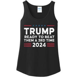 Trump Ready To Beat Them A 3rd Time 2024 Ladies Essential Tank