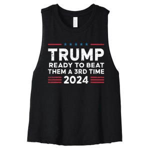 Trump Ready To Beat Them A 3rd Time 2024 Women's Racerback Cropped Tank