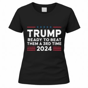 Trump Ready To Beat Them A 3rd Time 2024 Women's T-Shirt