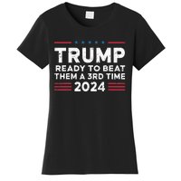 Trump Ready To Beat Them A 3rd Time 2024 Women's T-Shirt