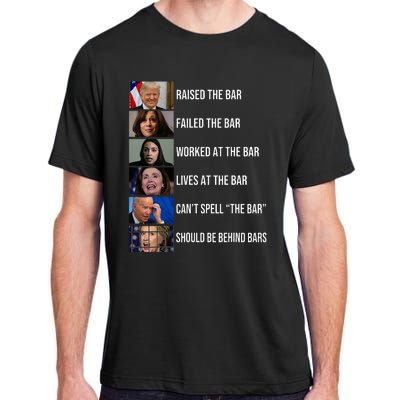 Trump Raised The Bar Failed The Bar Worked At The Bar Adult ChromaSoft Performance T-Shirt