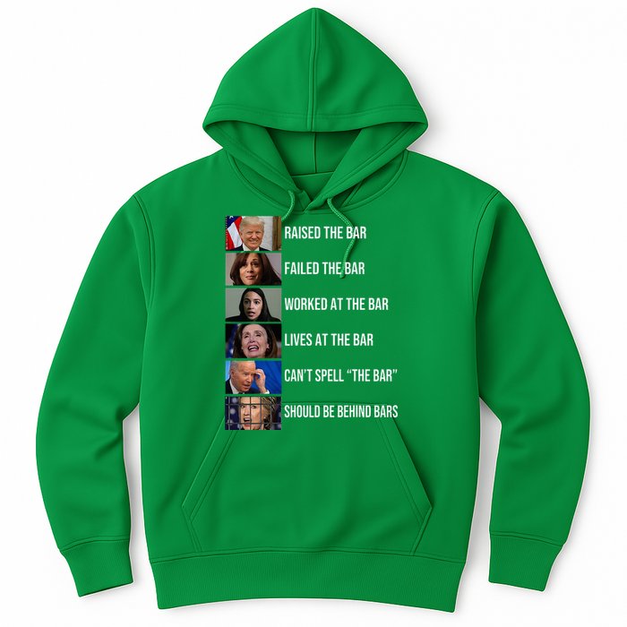 Trump Raised The Bar Failed The Bar Worked At The Bar Hoodie