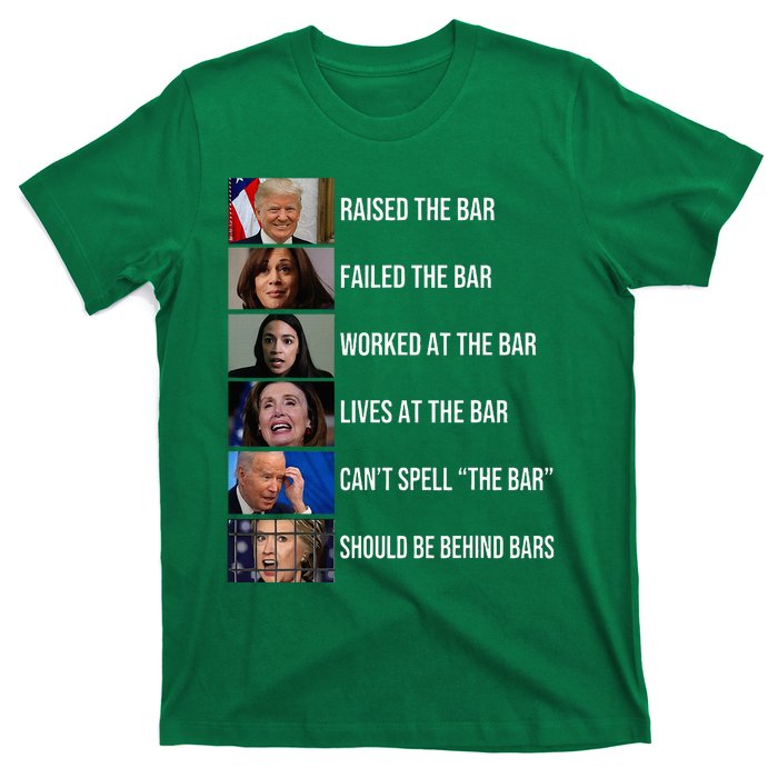 Trump Raised The Bar Failed The Bar Worked At The Bar T-Shirt