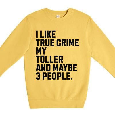 Tolling Retriever Toller Dog Owner True Crime Lover Funny Premium Crewneck Sweatshirt