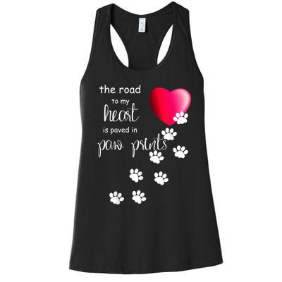 The Road To My Heart Is Paved With Paw Prints. Dog Women's Racerback Tank