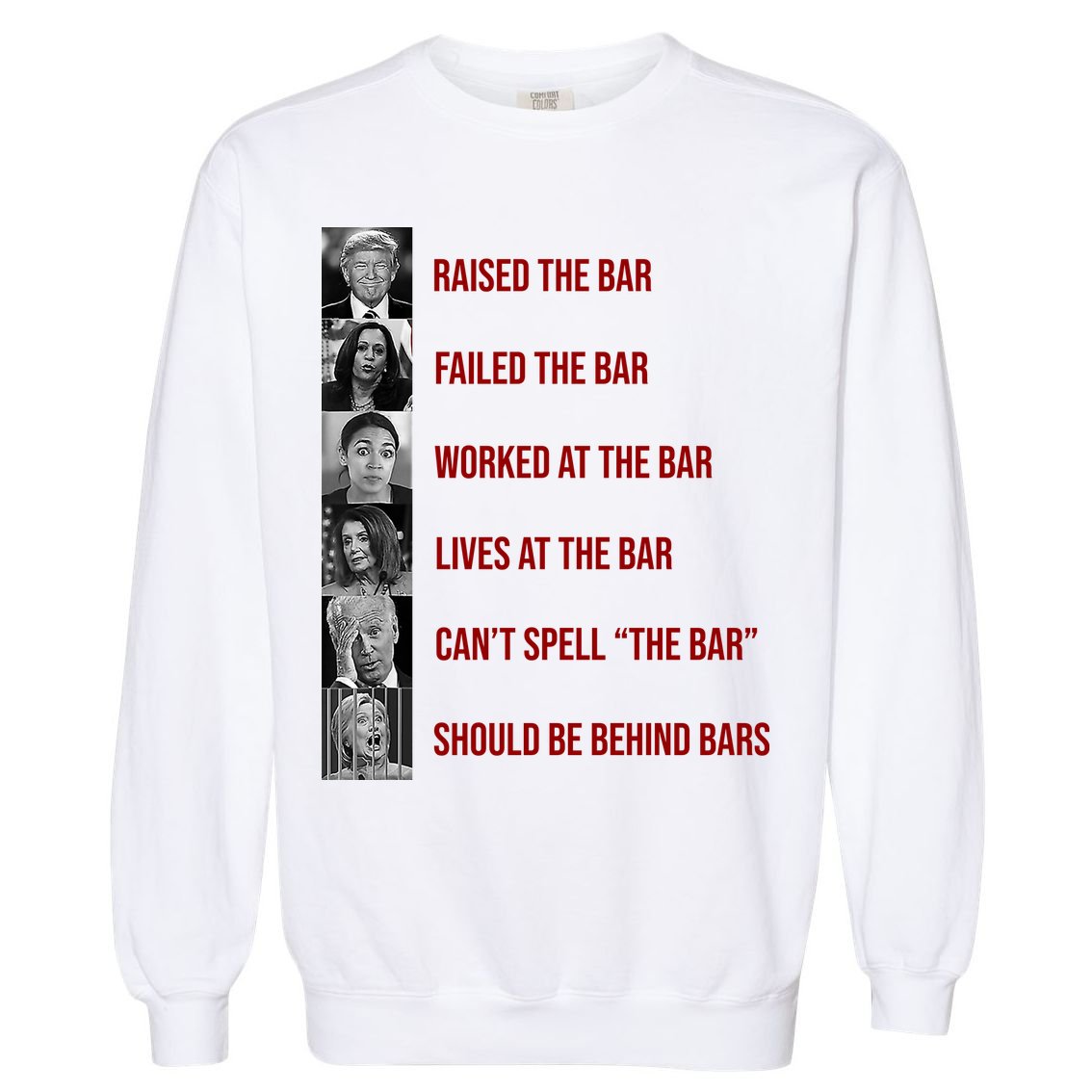 Trump Raised The Bar Biden Can't Spell The Bar Funny Republican Garment-Dyed Sweatshirt