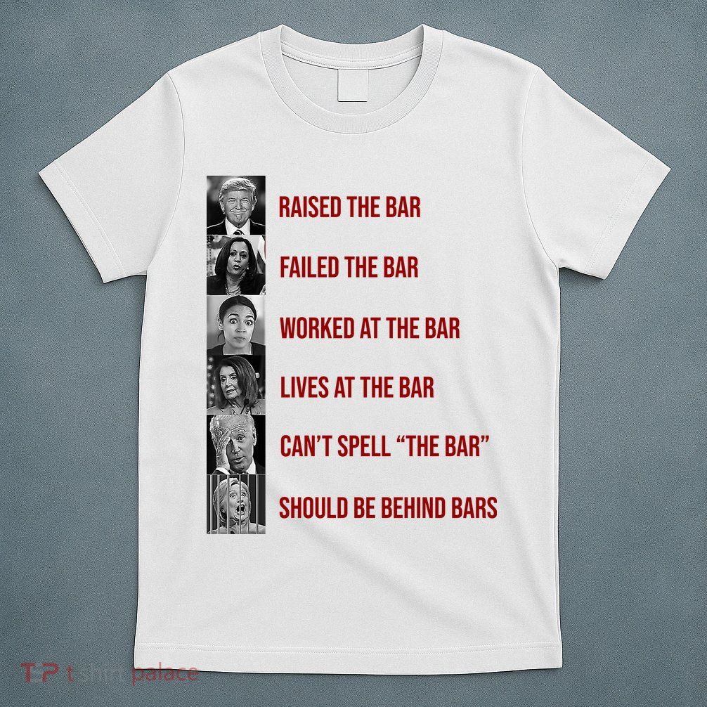 Trump Raised The Bar Biden Can't Spell The Bar Funny Republican T-Shirt