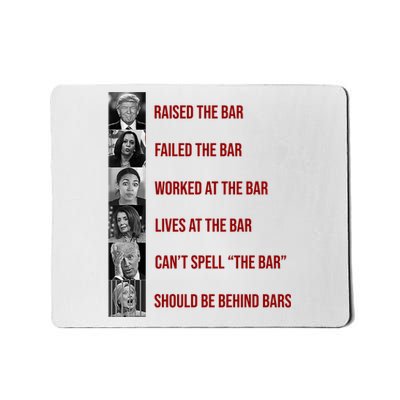 Trump Raised The Bar Biden Can't Spell The Bar Funny Republican Mousepad