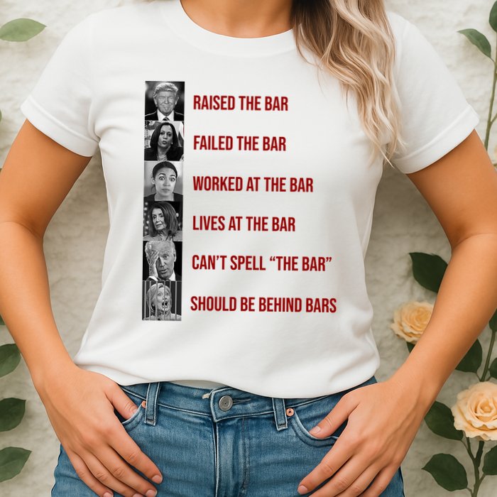 Trump Raised The Bar Biden Can't Spell The Bar Funny Republican Womens T-Shirt