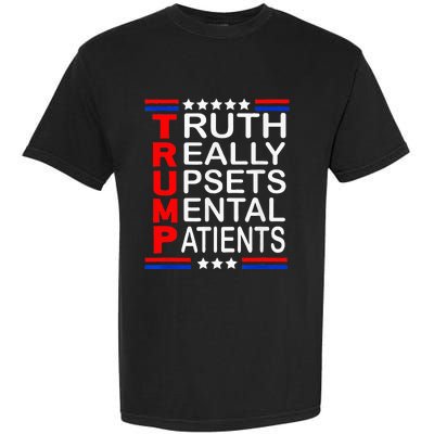 Trump Really Upsets Mental Patients Garment-Dyed Heavyweight T-Shirt