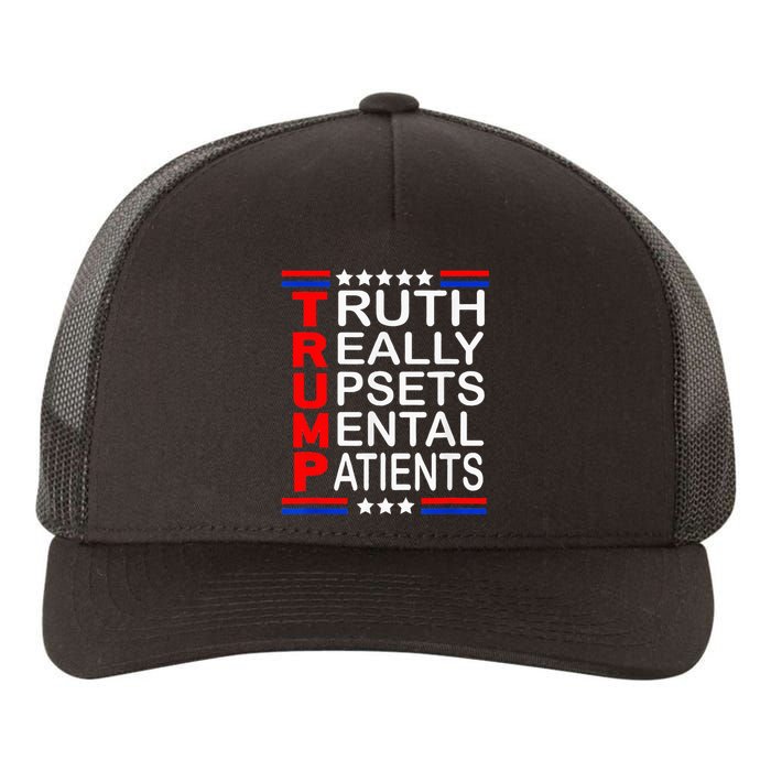 Trump Really Upsets Mental Patients Yupoong Adult 5-Panel Trucker Hat