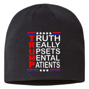 Trump Really Upsets Mental Patients Sustainable Beanie