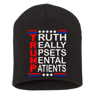 Trump Really Upsets Mental Patients Short Acrylic Beanie