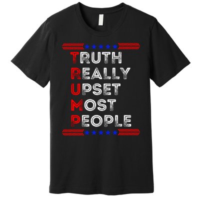 Truth Really Upset Most People Trump 2024 America Flag Premium T-Shirt