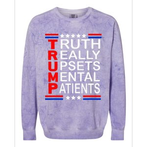 Trump Really Upsets Mental Patients Colorblast Crewneck Sweatshirt