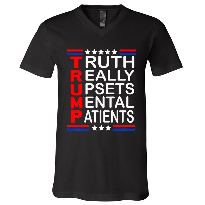 Trump Really Upsets Mental Patients V-Neck T-Shirt